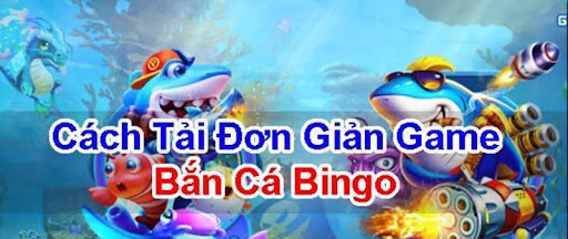 huong-dan-tai-ban-ca-bingo-qh88-don-gian-nhat-tai-qh88